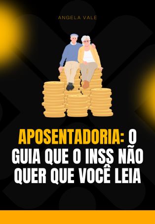 Como aposentar: o guia que o INSS não quer que você leia